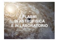 plasmi in astrofisica e in laboratorio - Società Italiana di Fisica