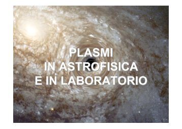 plasmi in astrofisica e in laboratorio - Società Italiana di Fisica