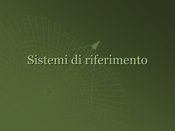 Sistemi di riferimento - rigacci.org
