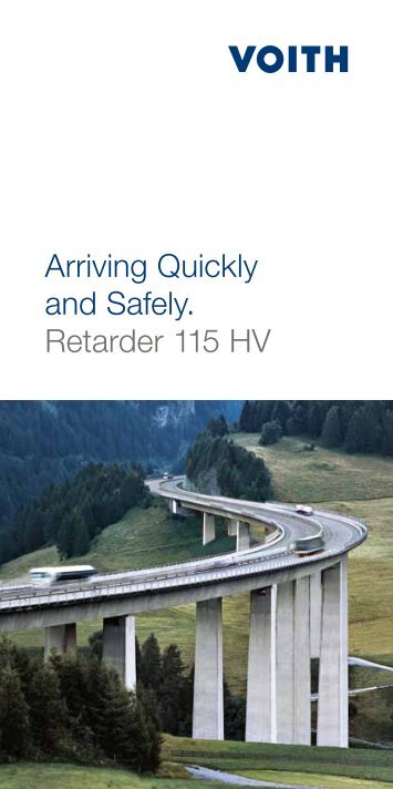 Arriving Quickly and Safely. Retarder 115 HV - Voith Turbo