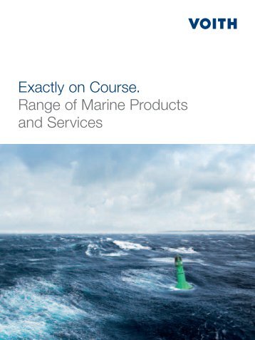 Exactly on Course. Range of Marine Products and ... - Voith Turbo