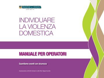 Individuare la violenza domestica. Manuale per ... - Regione Veneto