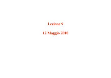 Lezione 9 12 Maggio 2010 - Università degli Studi di Pisa