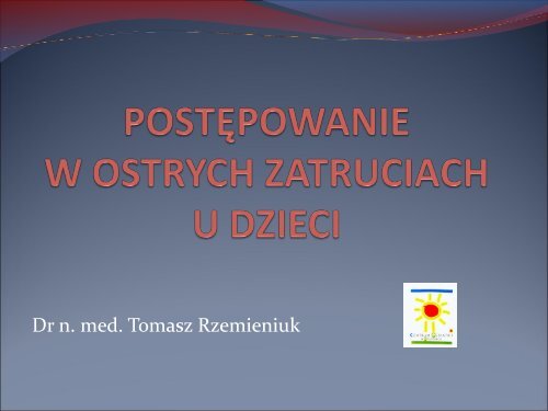 Dr n. med. Tomasz Rzemieniuk - Centrum Pediatrii im. Jana Pawła II ...