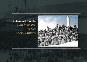 Con le nostre radici verso il futuro - Associazione Giuliani nel Mondo