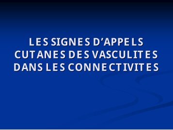 LES SIGNES D'APPELS CUTANES DES VASCULITES ... - aepu.lu