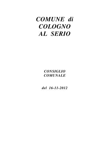 Resoconti seduta consiliare del 16.11.2012 - Comune di Cologno al ...