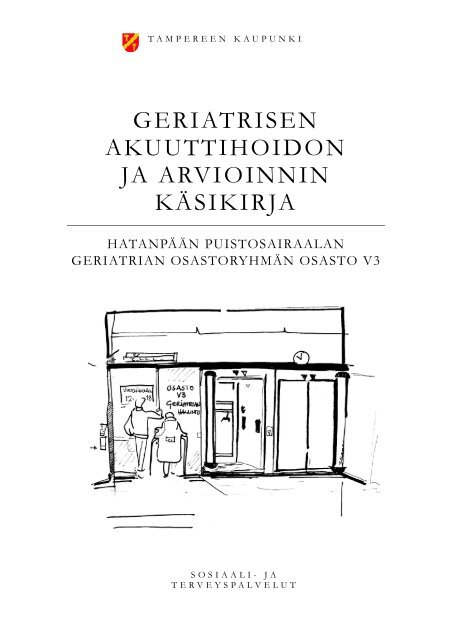 geriatrisen akuuttihoidon ja arvioinnin käsikirja - Tampere
