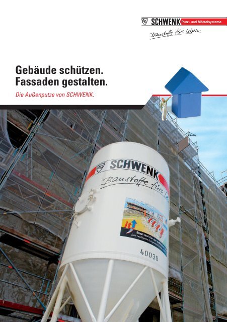 Gebäude schützen. Fassaden gestalten. - SCHWENK Putztechnik ...