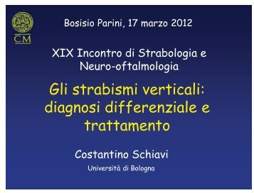 Gli strabismi verticali: diagnosi differenziale e trattamento - E. Medea