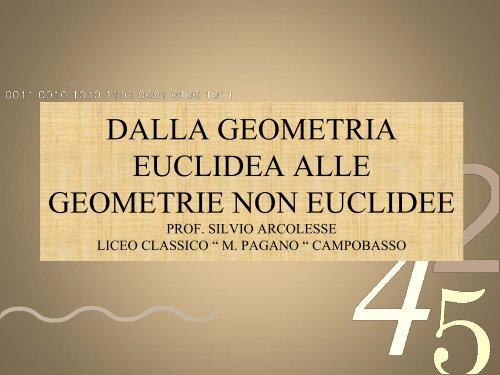 DALLA GEOMETRIA EUCLIDEA ALLE GEOMETRIE NON EUCLIDEE