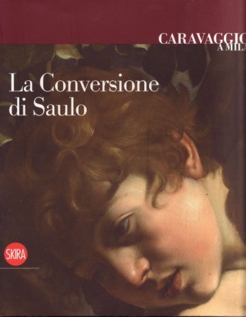2008: “Sorpreso dalla luce” “Caravaggio a Milano” - Roberta Lapucci