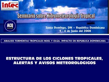 La estructura de los ciclones tropicales y la generación de las ...