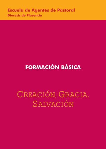 CREACIÓN, GRACIA, SALVACIÓN - Diócesis de Plasencia