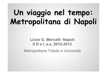 Un viaggio nel tempo: Metropolitana di Napoli - Liceo Mercalli