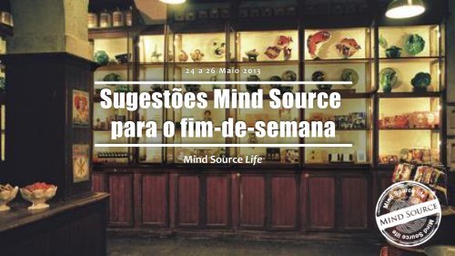 Sugestões Mind Source para o fim-de-semana