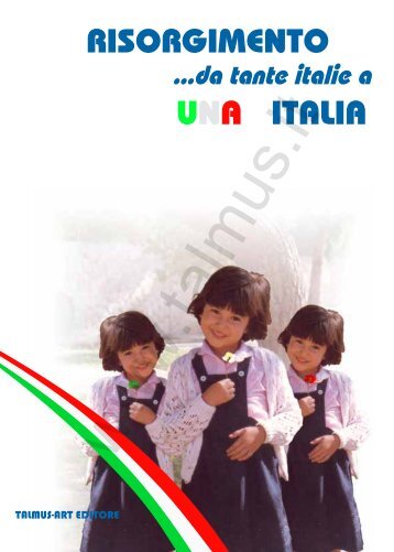 Risorgimento ... da tante italie a Una Italia - Talmus.it