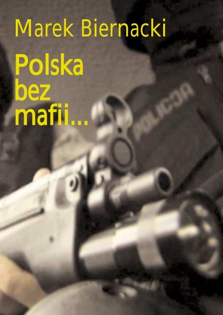 Polska bez mafii... - Marek Biernacki