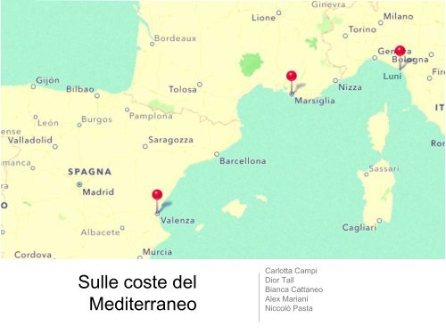 Le coste del Mediterraneo: Luni, Marsiglia e Valenza