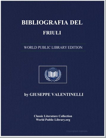 BIBLIOGRAFIA DEL FRIULI - World eBook Library