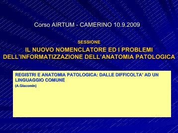 Registri e anatomia patologica:dalle difficoltà ad un linguaggio ...