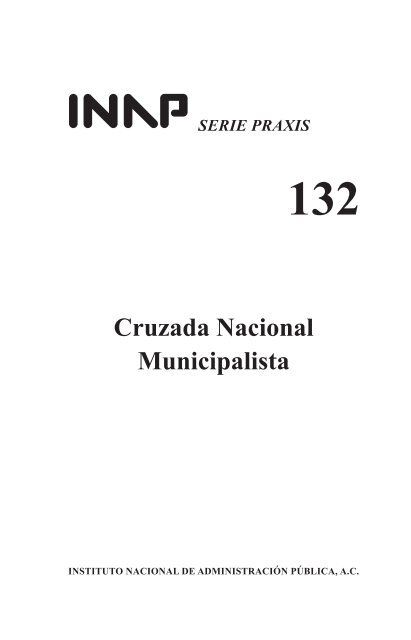SERIE PRAXIS 132 Cruzada Nacional Municipalista - Instituto ...