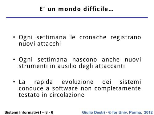 Sistemi Informativi I – 8 - 24 Giulio Destri - © for Univ. Parma, 2012 Il ...