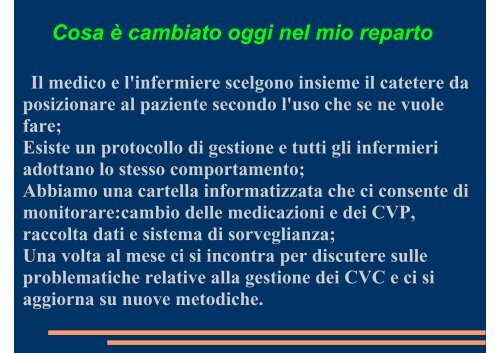 La gestione del rischio infettivo Gestione dei cateteri venosi centrali