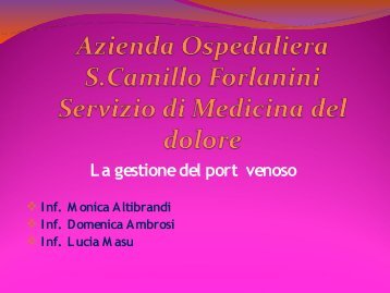 2) La gestione del port venoso - Azienda Ospedaliera S.Camillo ...