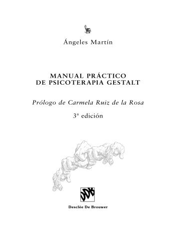 MANUAL PRÁCTICO DE PSICOTERAPIA GESTALT / Angeles Martin