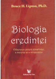 Bruce Lipton – Biologia credintei.Eliberarea puterii constiintei, a