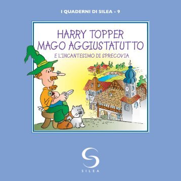 Harry Topper, mago aggiustatutto - Silea SpA