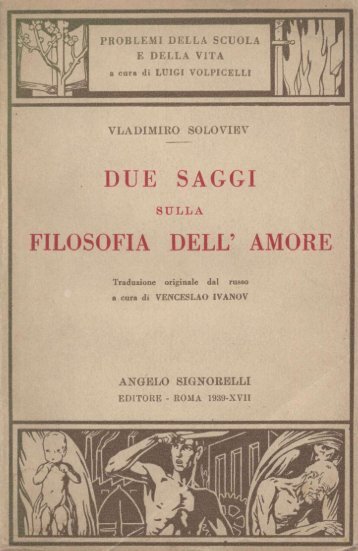 Vladimiro Soloviev. Due Saggi sulla Filosofia Dell' Amore. 1939 ...