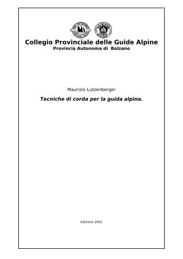 Tecniche di corda per la guida alpina - Maurizio Lutzenberger