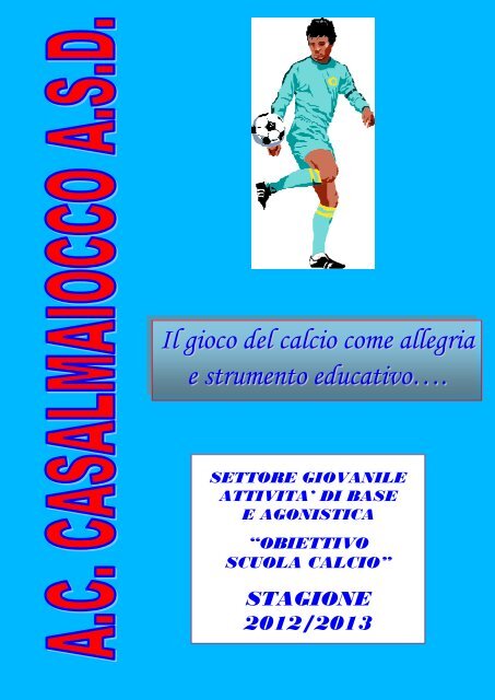 brochure progetto scuola calcio 2012/2013 - ac casalmaiocco