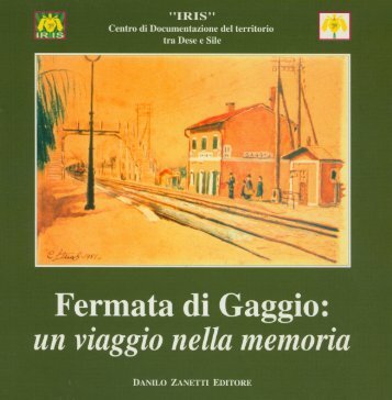 Fermata di Gaggio: un viaggio nella memoria (2001) - Emanuele Stival