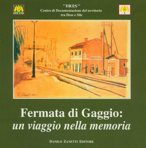 Fermata di Gaggio: un viaggio nella memoria (2001) - Emanuele Stival