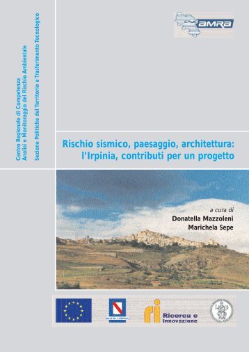 Rischio sismico, paesaggio, architettura: l'Irpinia, contributi ... - Amra