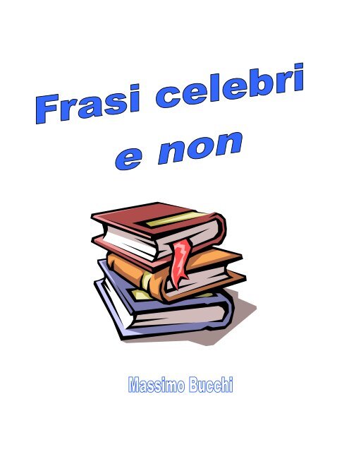 Frasi celebri e non - MaxBM!