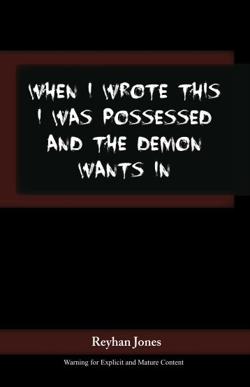 When I Wrote this I Was Possessed and the Demon ... - Reyhan Jones