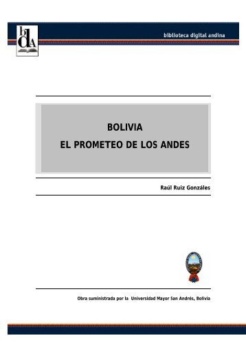 BOLIVIA EL PROMETEO DE LOS ANDES - Comunidad Andina