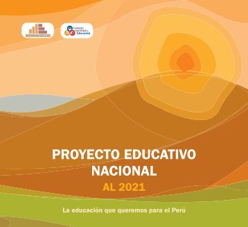 Proyecto Educativo Nacional al 2021 - Ministerio de Educación