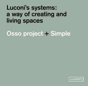 a way of creating and living spaces Osso project + ... - Luconi USA