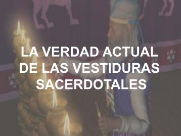 LA VERDAD ACTUAL DE LAS VESTIDURAS SACERDOTALES