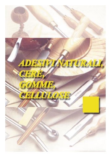 ADESIVI NATURALI, CERE, GOMME, CELLULOSE - Sinopia