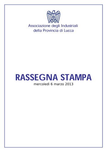 Rassegna Stampa 6 marzo 2013.pdf - Associazione degli Industriali ...