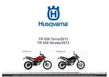 TR 650 Terra/2013 TR 650 Strada/2013 - Husqvarna