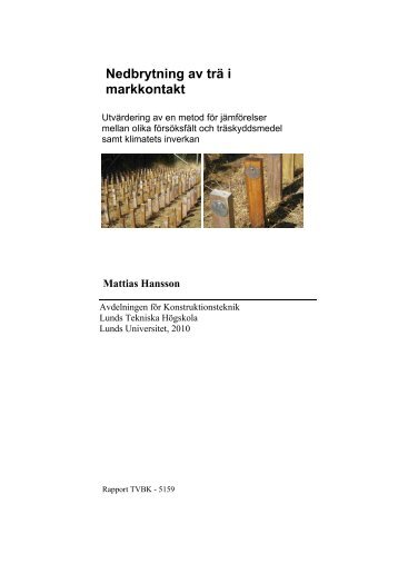 Nedbrytning av trä i markkontakt - Konstruktionsteknik - Lunds ...
