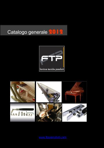 Visualizza catalogo in PDF - FTP Forniture Tecniche Pianoforti