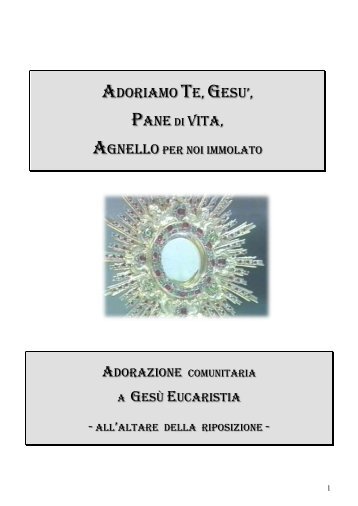 Adorazione a Gesù Eucarestia - Devozioni.Altervista.Org